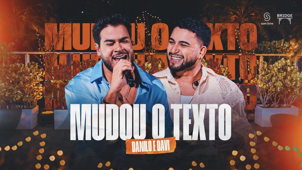 Mudou O Texto - Danilo e Davi - Música e Letra