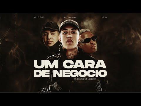 Um Cara de Negócio - Mc Don Juan, Mc Ig, Mc Lele Jp, Murillo e Lt no Beat - Música e Letra