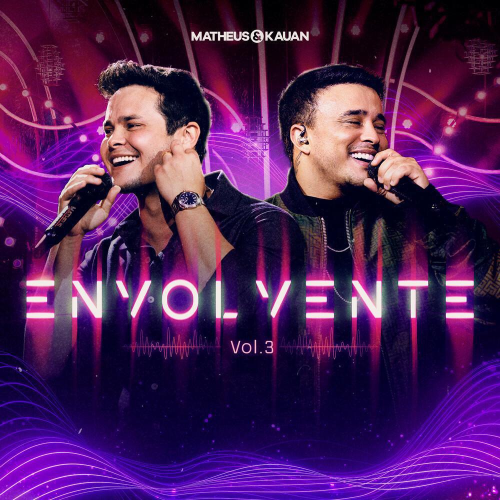 Matheus e Kauan lançam terceiro volume de "Envolvente" com participação de Felipe e Rodrigo Matheus e Kauan lançam terceiro volume de "Envolvente" com participação de Felipe e Rodrigo