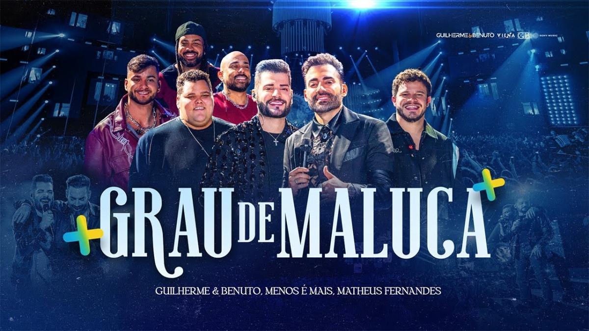 Grau de Maluca - Guilherme e Benuto, Grupo Menos É Mais, Matheus Fernandes - Música e Letra