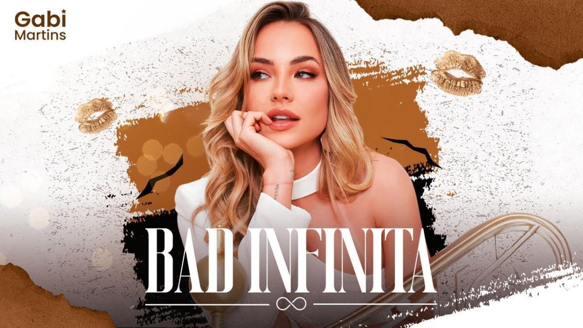 Bad Infinita - Gabi Martins - Música e Letra