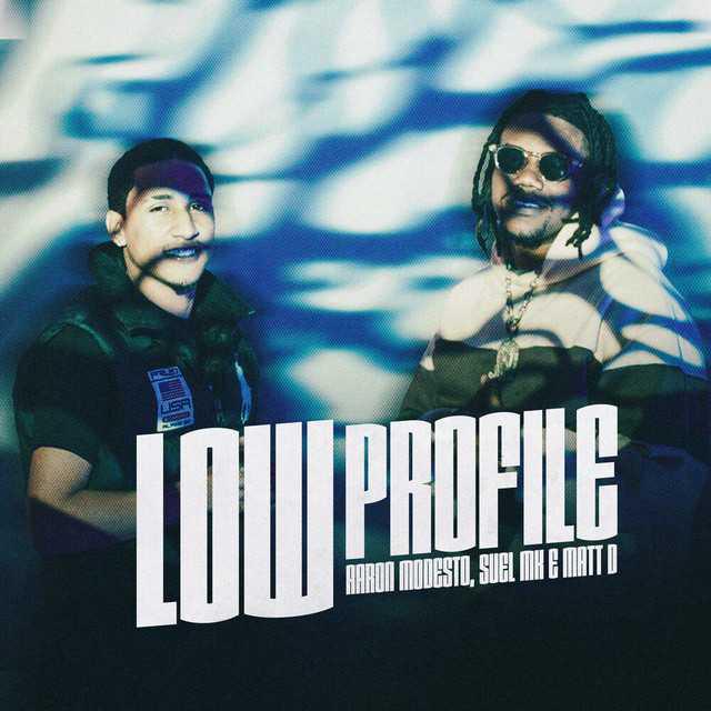 Low Profile - Aaron Modesto - Música e Letra