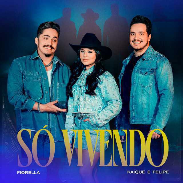 Só Vivendo - Fiorella, Kaique & Felipe - Música e Letra