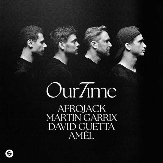 Our Time - AFROJACK, Martin Garrix, David Guetta & Amél - Música, Letra e Tradução