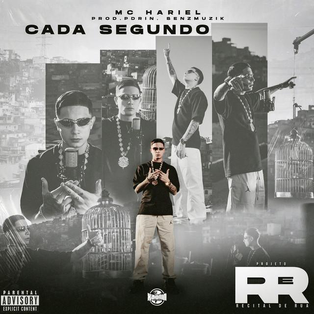 Cada Segundo - MC Hariel, prod.Pdrin & Benzmuzik - Música e Letra