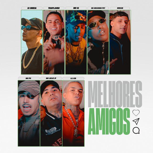 Melhores Amigos - DJ Oreia - Música e Letra