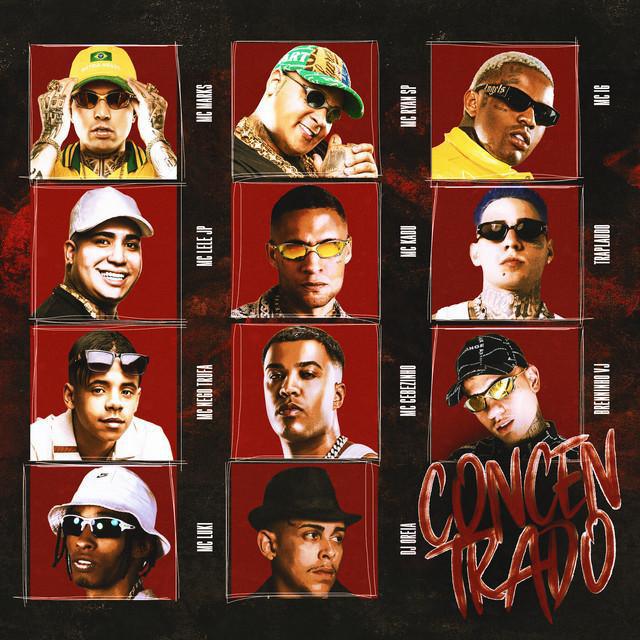 Concentrado - Marks, Ryan SP, IG, Cebezinho, Kadu, Lele JP, Brenninho VJ, TrapLaudo,Nego Trufa,Luki - Música e Letra