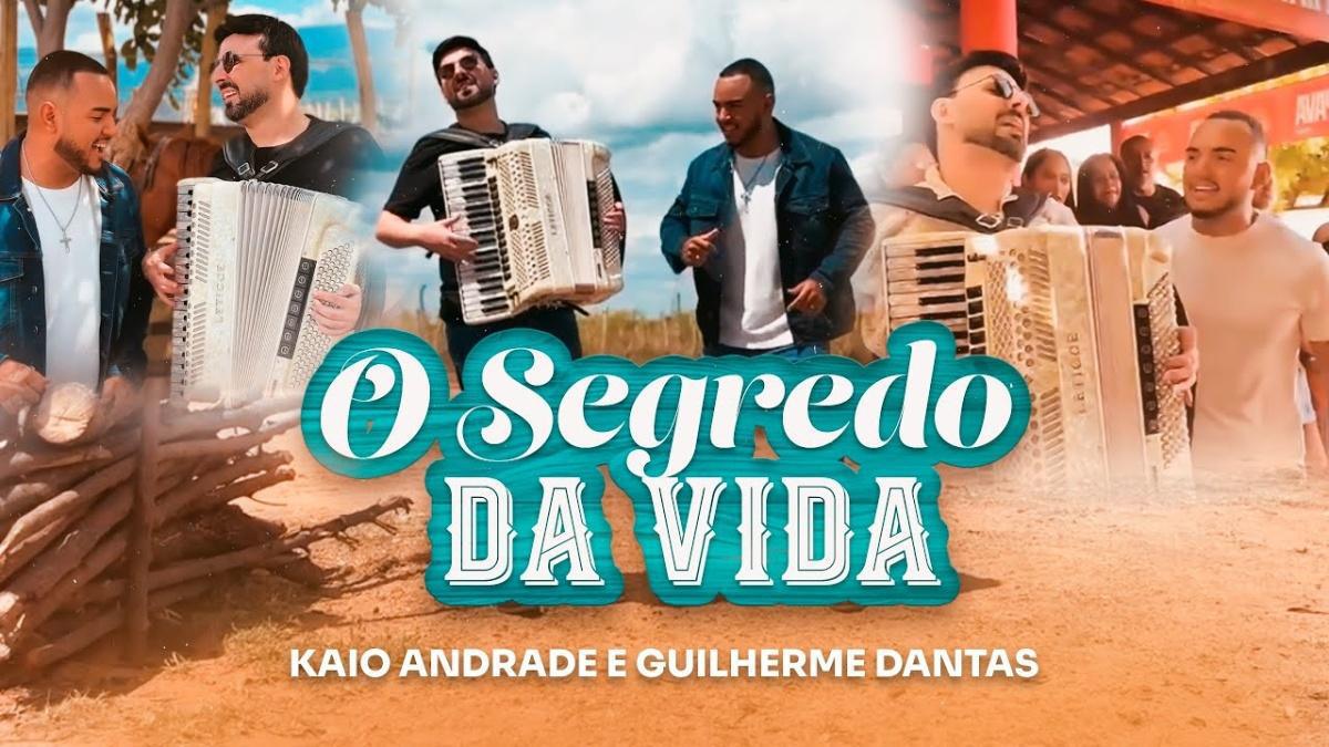 O Segredo da Vida - Kaio Andrade, Guilherme Dantas - Música e Letra