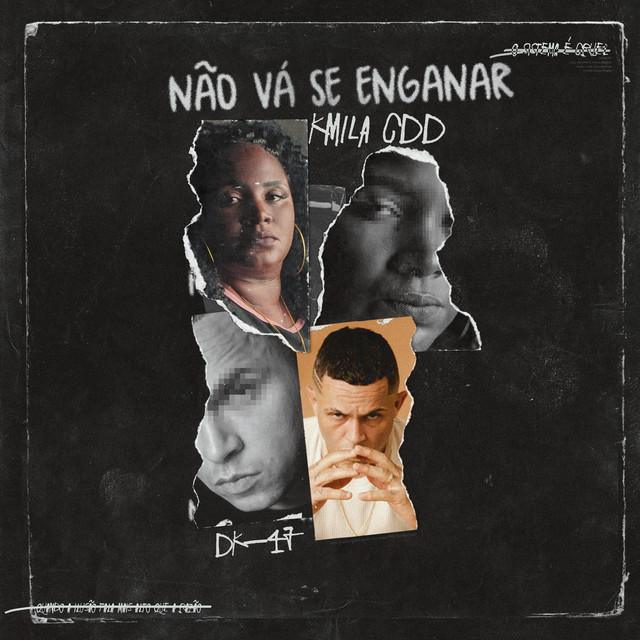 Não Vá Se Enganar - Kmila Cdd, DK 47 - Música e Letra