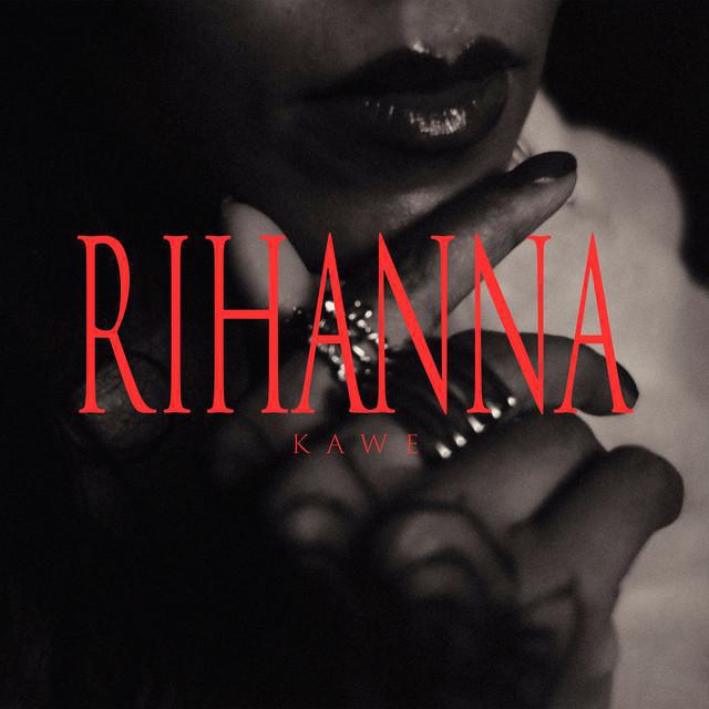 Rihanna - Kawe, WIU - Música e Letra