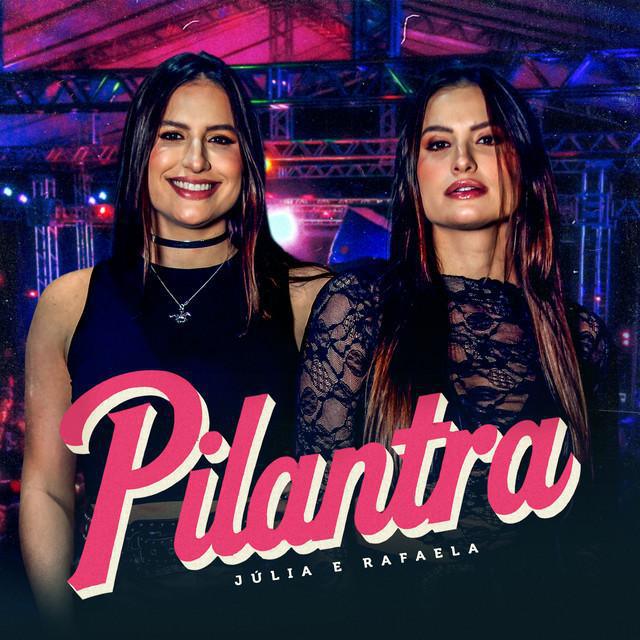 Pilantra (Ao Vivo) - Júlia & Rafaela - Música e Letra
