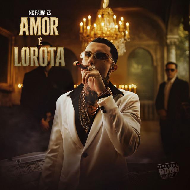 Amor É Lorota - Mc Paiva ZS - Música e Letra