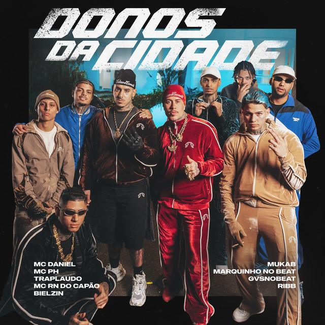 Donos Da Cidade - MC Daniel, MC PH, Mc RN do Capão - Música e Letra