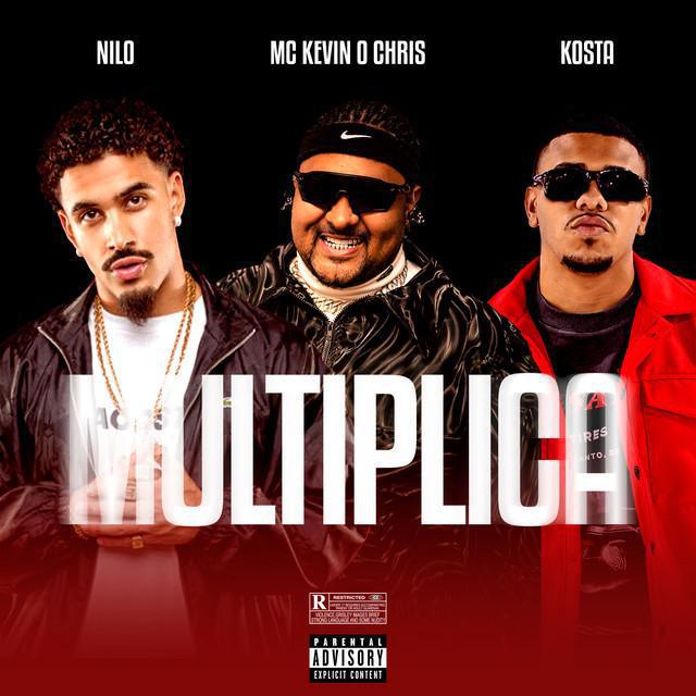 Multiplica - MC Kevin o Chris, Nilo, KOSTA, 538 MUSIC - Música e Letra