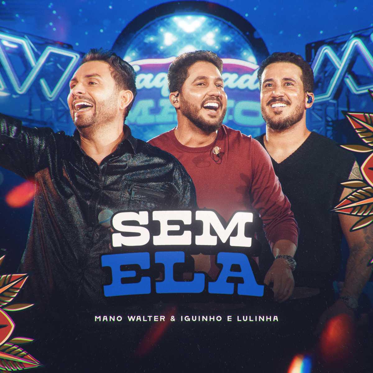 "Waquejada do Mano" Vol. 2: Mano Walter convida Iguinho & Lulinha para o lançamento de "Sem Ela"