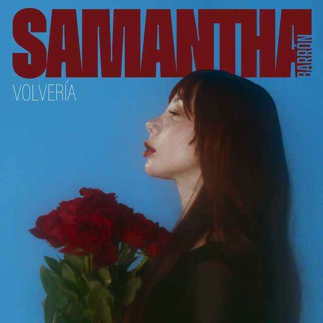 Volvería - Samantha Barrón - Música, Letra e Tradução Volvería - Samantha Barrón - Música, Letra e Tradução