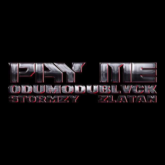 Pay Me (feat. Stormzy And Zlatan) - ODUMODUBLVCK - Música e Letra