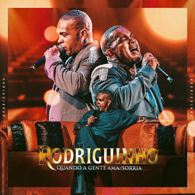 Quando A Gente Ama, Sorria - Rodriguinho - Música e Letra