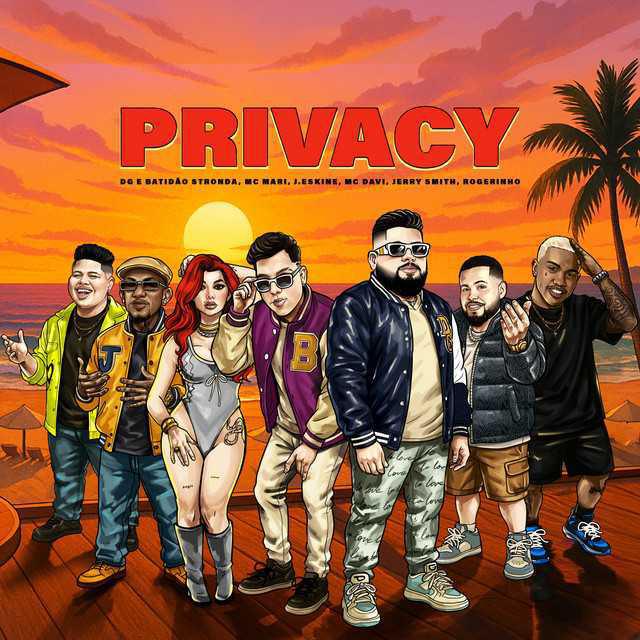 Privacy - DG e Batidão Stronda, MC Mari, j.eskine, MC Davi, ROGERINHO, Jerry Smith, Mateositoo - Música e Letra