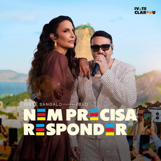 Nem Precisa Responder (Ao Vivo) - Ivete Sangalo - Música e Letra