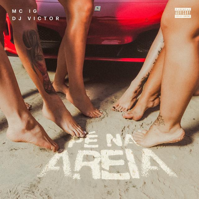 Pé Na Areia - Mc IG, DJ Victor - Música e Letra Pé Na Areia - Mc IG, DJ Victor - Música e Letra