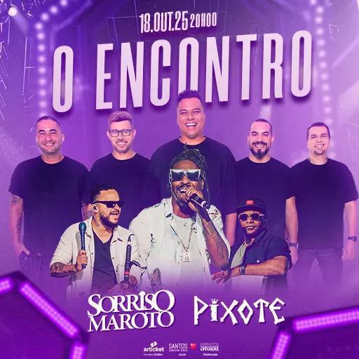 O Encontro: Sorriso Maroto e Pixote agitam Santos em outubro