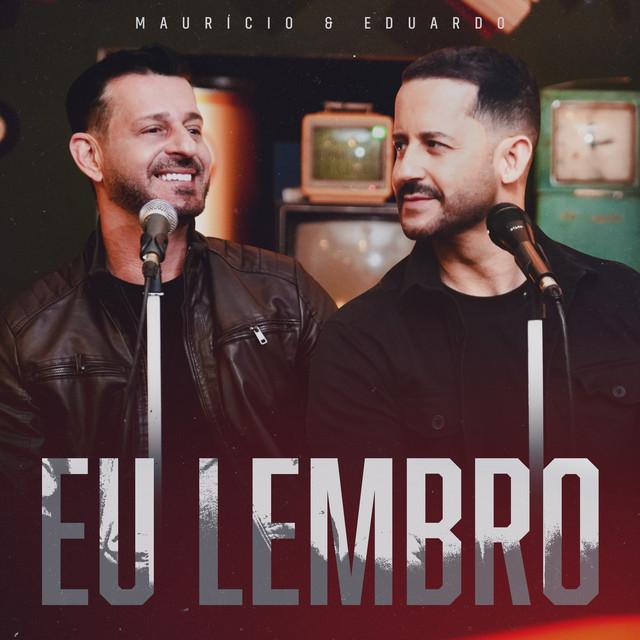 Eu Lembro - Maurício & Eduardo - Música e Letra