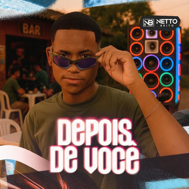 Depois De Você - Netto Brito - Música e Letra Depois De Você - Netto Brito - Música e Letra