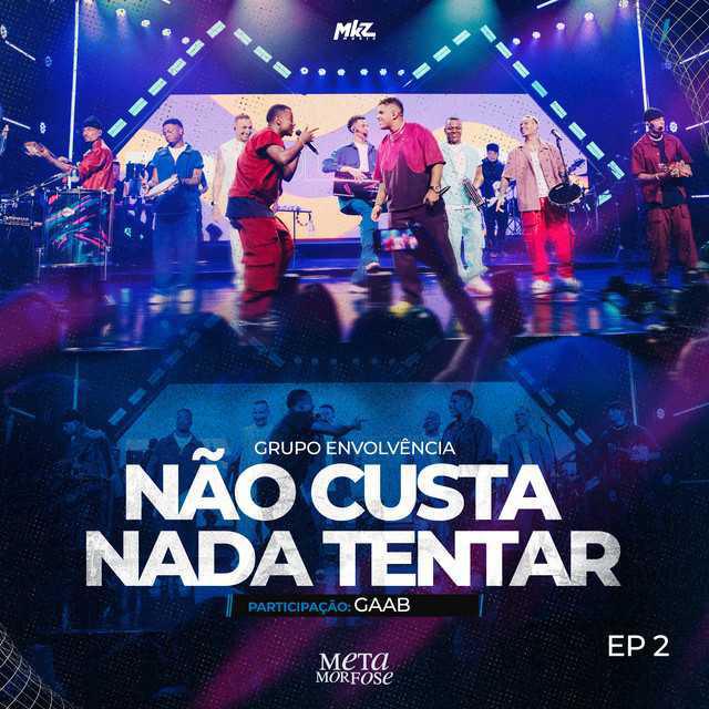 Não Custa Nada Tentar - Grupo Envolvência e Gaab - Música e Letra Não Custa Nada Tentar - Grupo Envolvência e Gaab - Música e Letra