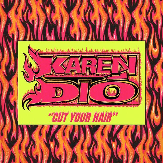 Cut Your Hair - Karen Dió - Música, Letra e Tradução