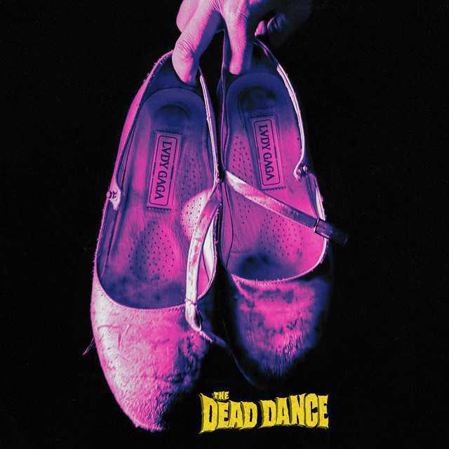 The Dead Dance - Lady Gaga - Música, Letra e Tradução