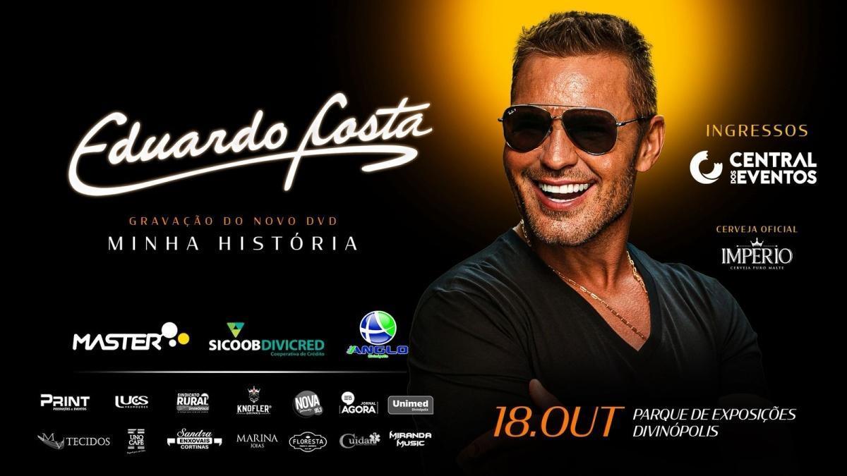 "Minha História": celebrando sua carreira, Eduardo Costa anuncia gravação de novo DVD, em Divinópolis "Minha História": celebrando sua carreira, Eduardo Costa anuncia gravação de novo DVD, em Divinópolis