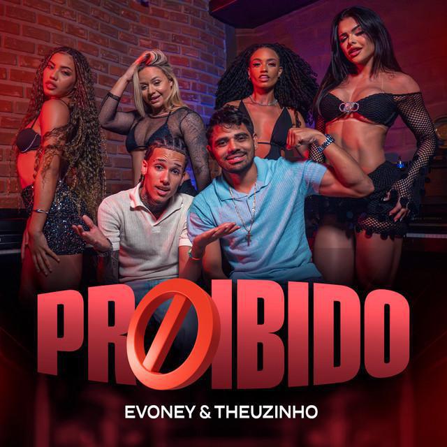 Proibido - Evoney Fernandes & Theuzinho - Música e Letra
