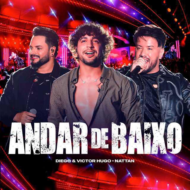 Andar De Baixo (Ao Vivo) - Diego & Victor Hugo & NATTAN - Música e Letra