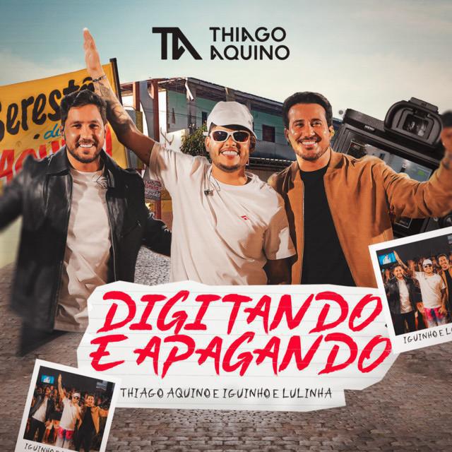 Digitando E Apagando (Ao Vivo) - Thiago Aquino & Iguinho e Lulinha - Música e Letra