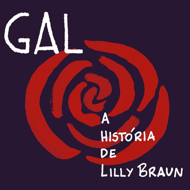 A História De Lilly Braun (Ao Vivo) - Gal Costa - Música e Letra