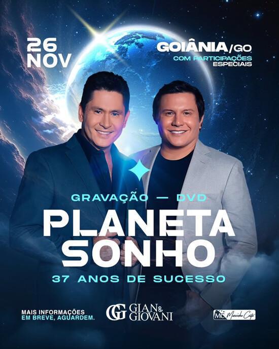 Gian & Giovani celebram 37 anos de carreira com gravação do DVD "Planeta Sonho" em Goiânia (GO) Gian & Giovani celebram 37 anos de carreira com gravação do DVD "Planeta Sonho" em Goiânia (GO)