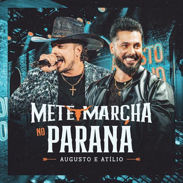 Augusto & Atílio lançam o EP “Mete Marcha no Paraná” com faixa inédita e releituras marcantes Augusto & Atílio lançam o EP “Mete Marcha no Paraná” com faixa inédita e releituras marcantes
