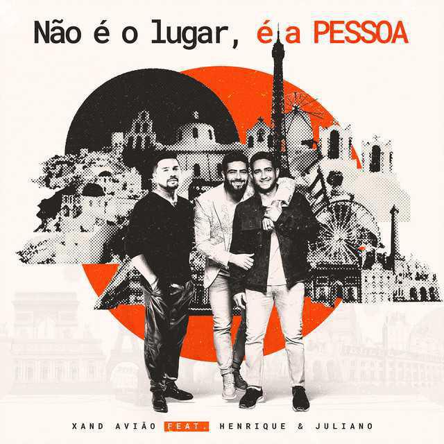 Não é O Lugar, é A Pessoa - Xand Avião & Henrique & Juliano - Música e Letra Não é O Lugar, é A Pessoa - Xand Avião & Henrique & Juliano - Música e Letra