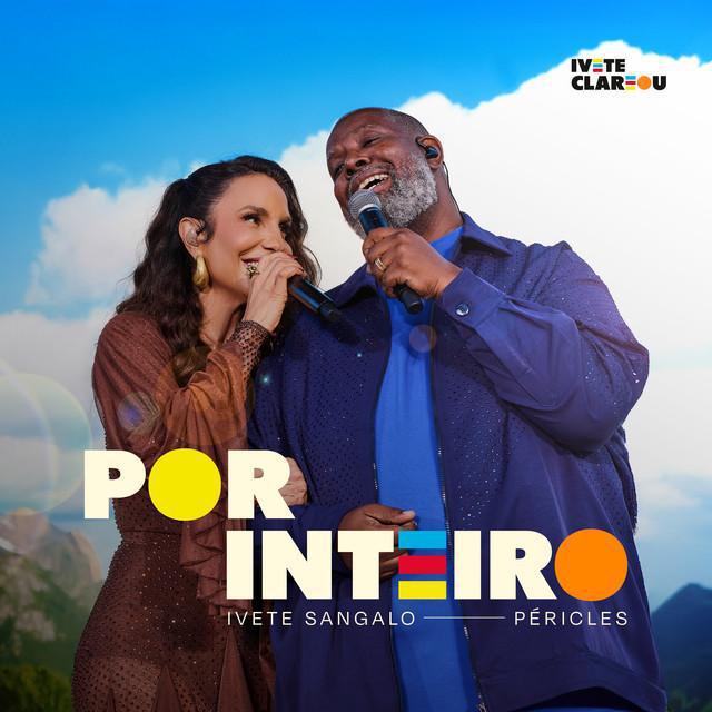 Por Inteiro (Ao Vivo) - Ivete Sangalo & Péricles - Música e Letra