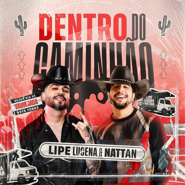 Dentro Do Caminhão - Lipe Lucena & NATTAN - Música e Letra