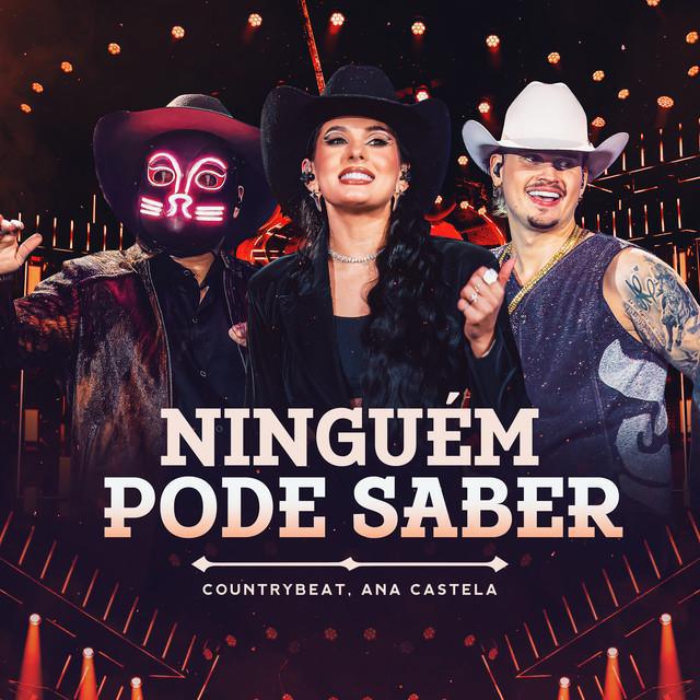 Ninguém Pode Saber - CountryBeat & Ana Castela - Música e Letra