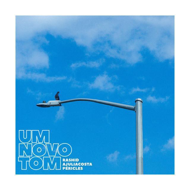 Um Novo Tom - Rashid & Péricles & AJULIACOSTA - Música e Letra
