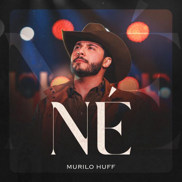 Né (Ao Vivo) - Murilo Huff - Música e Letra Né (Ao Vivo) - Murilo Huff - Música e Letra