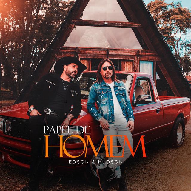Papel De Homem - Edson & Hudson - Música e Letra