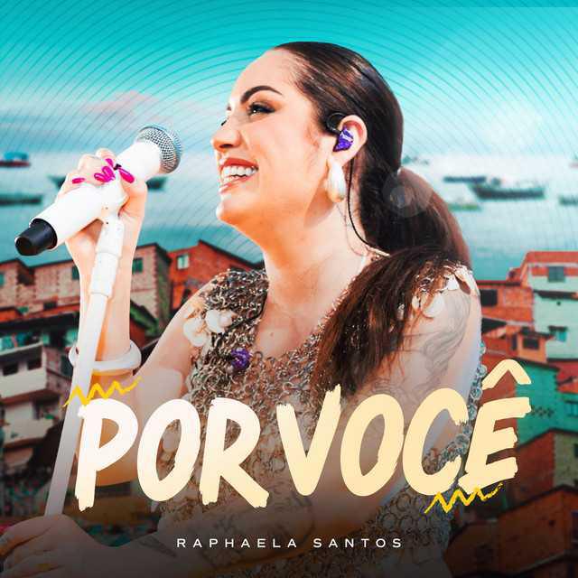 Por Você - Raphaela Santos - Música e Letra