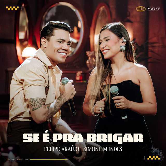 Se É Pra Brigar (Ao Vivo) - Felipe Araújo & Simone Mendes - Música e Letra Se É Pra Brigar (Ao Vivo) - Felipe Araújo & Simone Mendes - Música e Letra