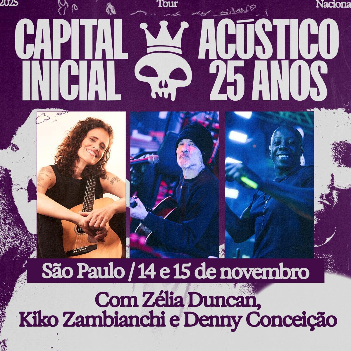 Capital Inicial receberá Zélia Duncan, Kiko Zambianchi e Denny Conceição nos últimos shows da turnê "Acústico 25 Anos" em SP Capital Inicial receberá Zélia Duncan, Kiko Zambianchi e Denny Conceição nos últimos shows da turnê "Acústico 25 Anos" em SP