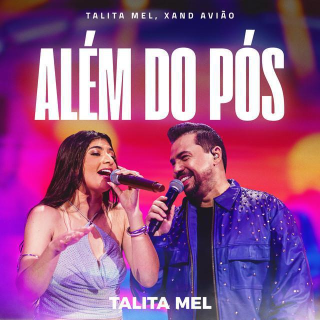 Além Do Pós - Talita Mel & Xand Avião - Música e Letra