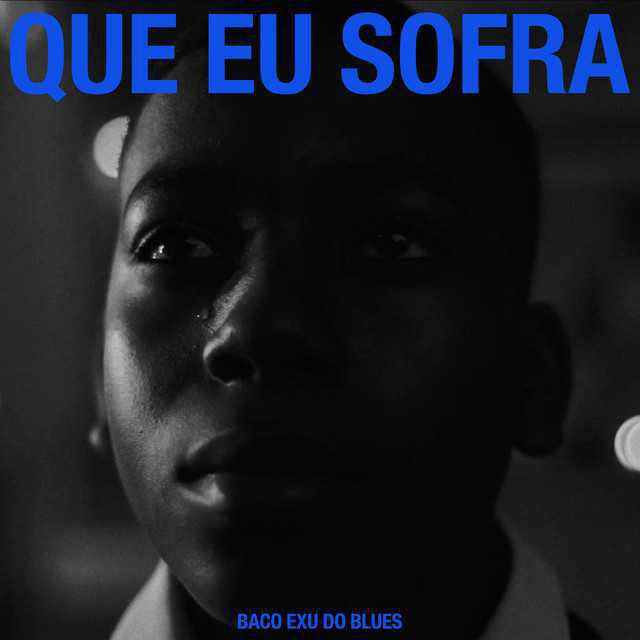 Que Eu Sofra - Baco Exu do Blues & Zeca Veloso - Música e Letra